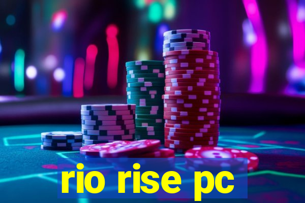 rio rise pc