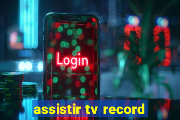 assistir tv record