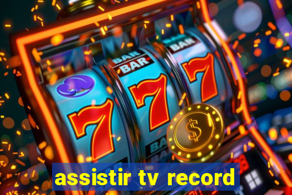 assistir tv record