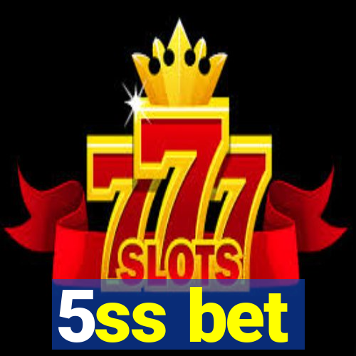 5ss bet