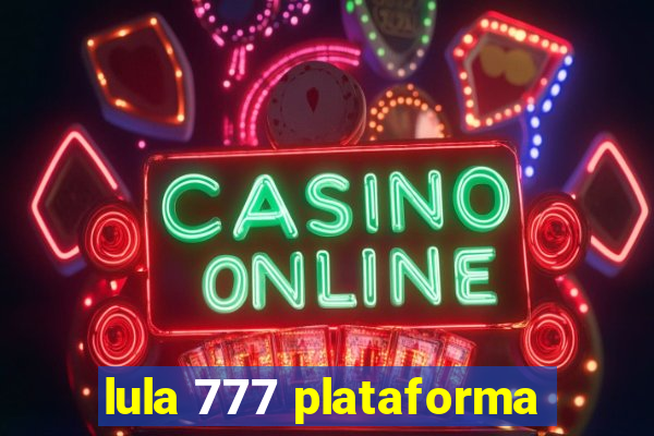 lula 777 plataforma