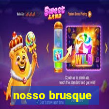 nosso brusque