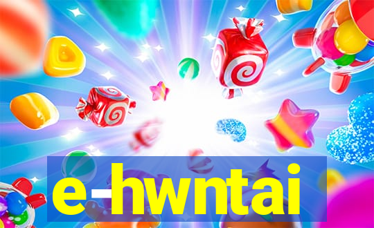 e-hwntai