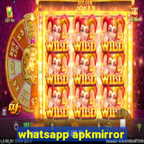 whatsapp apkmirror