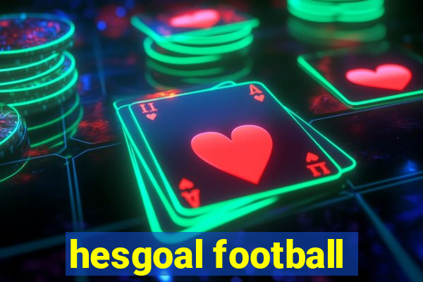 hesgoal football