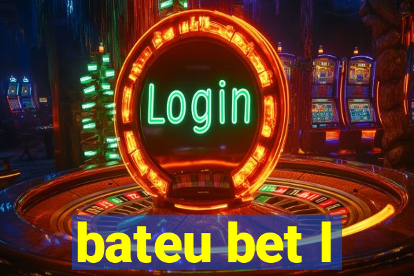 bateu bet l