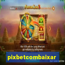 pixbetcombaixar