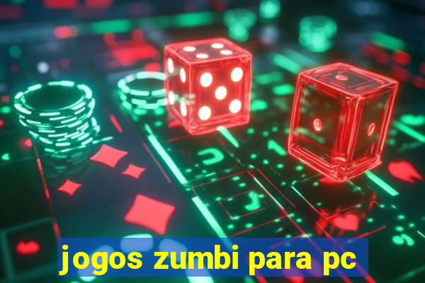 jogos zumbi para pc