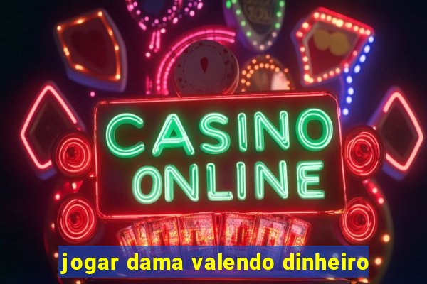 jogar dama valendo dinheiro