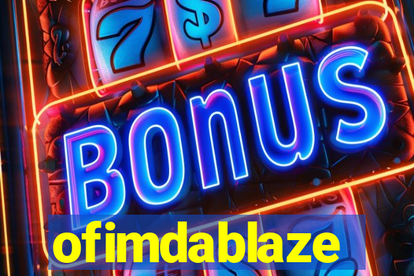 ofimdablaze