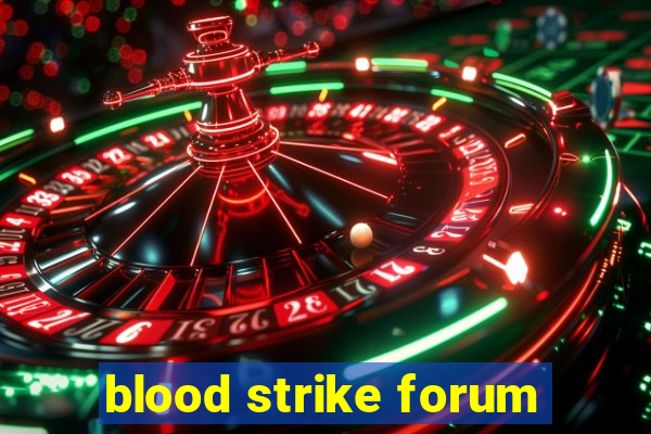 blood strike forum