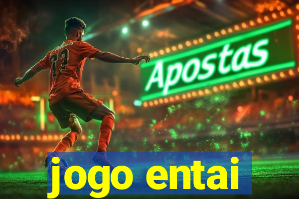 jogo entai