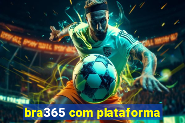 bra365 com plataforma