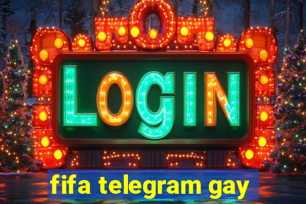 fifa telegram gay