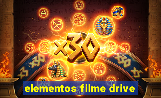 elementos filme drive