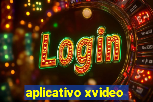 aplicativo xvideo