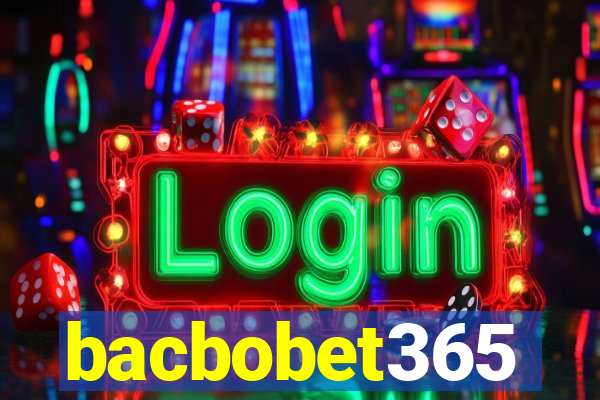 bacbobet365