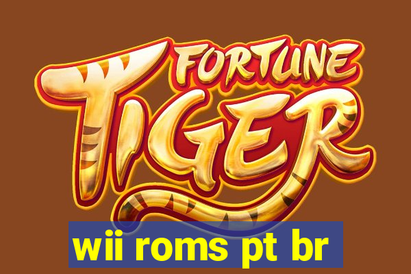 wii roms pt br