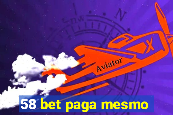 58 bet paga mesmo