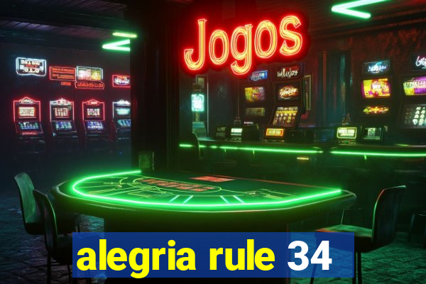 alegria rule 34