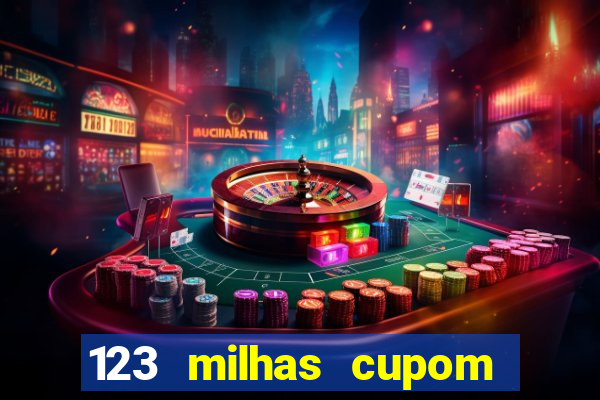 123 milhas cupom de desconto