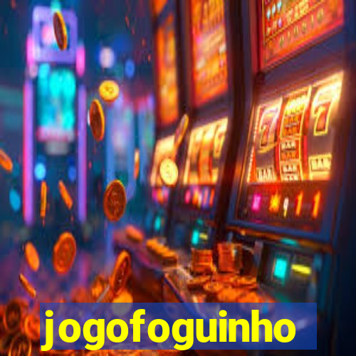 jogofoguinho