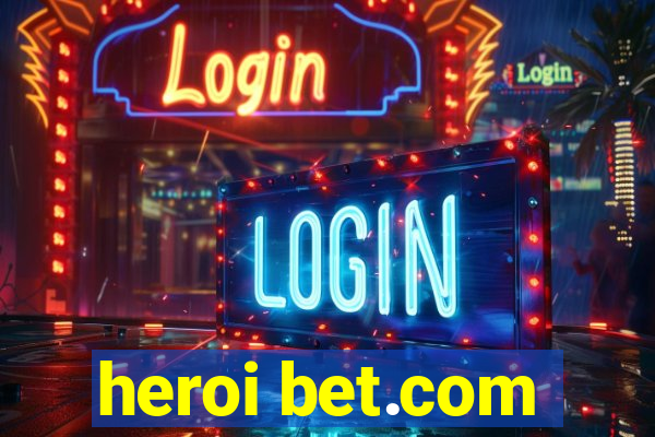 heroi bet.com