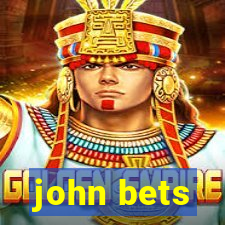 john bets