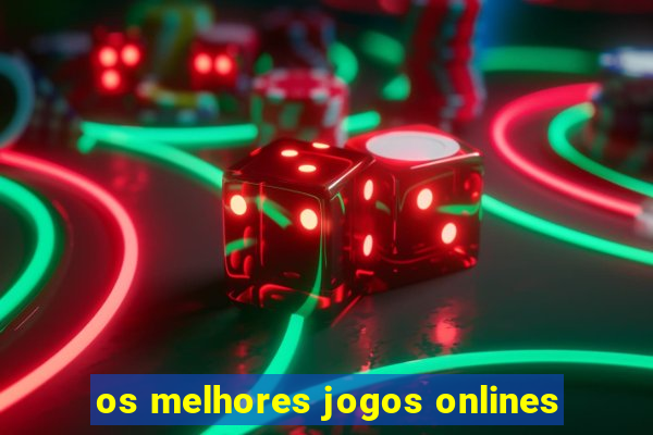 os melhores jogos onlines