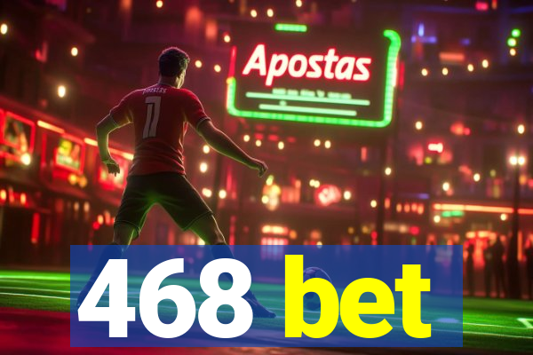 468 bet