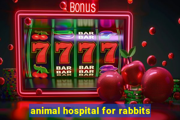 animal hospital for rabbits