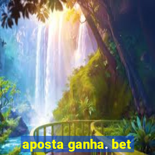 aposta ganha. bet