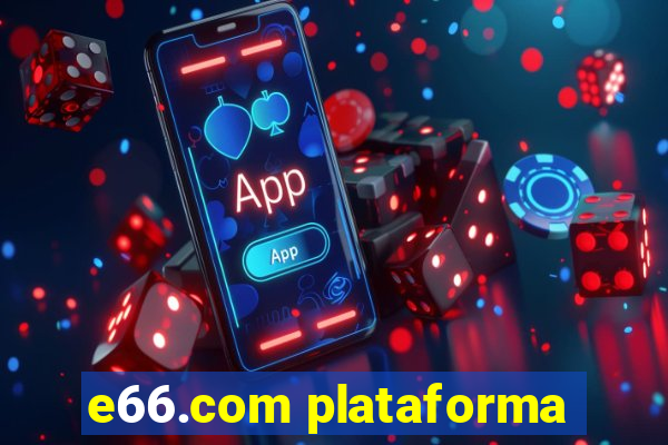 e66.com plataforma