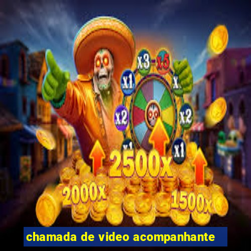 chamada de video acompanhante