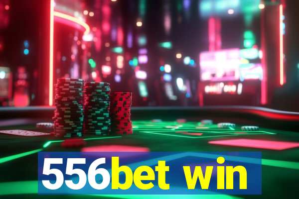 556bet win