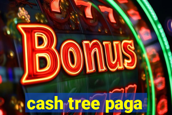 cash tree paga