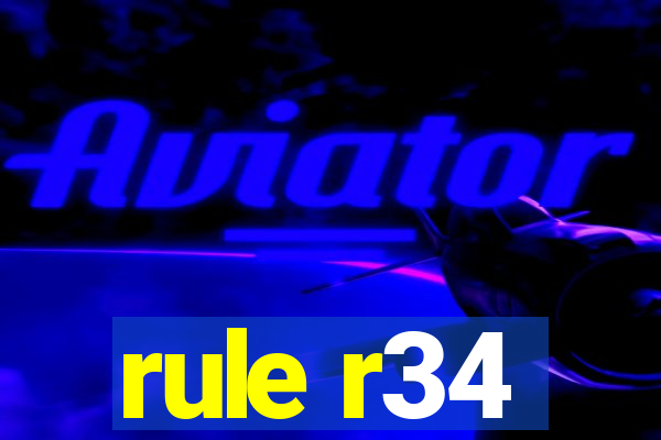 rule r34