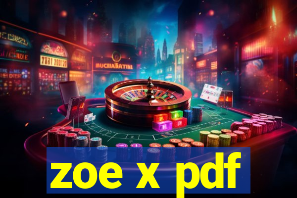 zoe x pdf