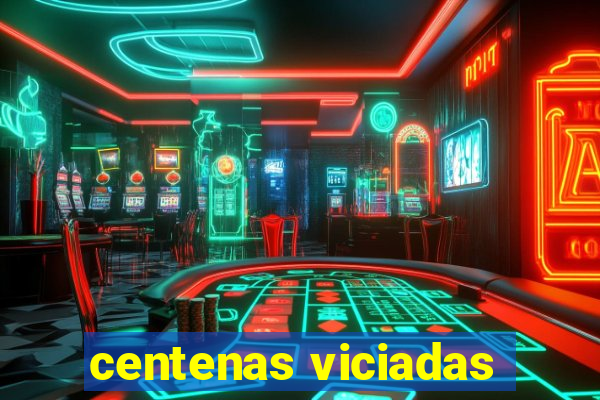 centenas viciadas