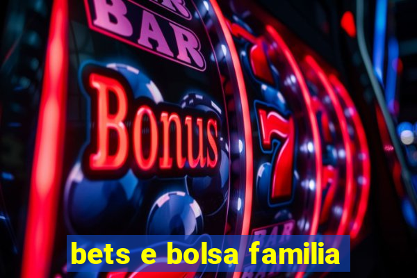 bets e bolsa familia