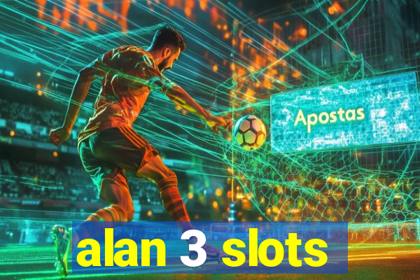 alan 3 slots