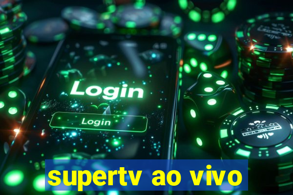 supertv ao vivo