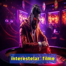 interestelar filme completo dublado telegram interestelar