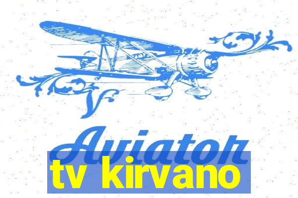 tv kirvano