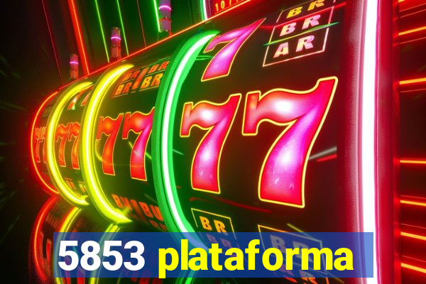 5853 plataforma