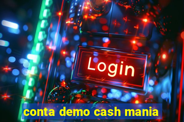 conta demo cash mania