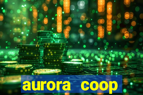 aurora coop trabalhe conosco