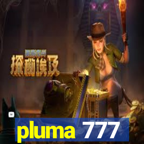 pluma 777