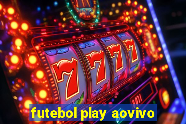 futebol play aovivo