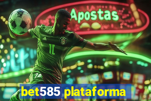 bet585 plataforma